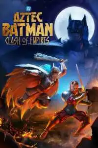 Ацтекский Бэтмен: Столкновение империй (2025)